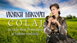 Viorica Macovei  Colaj cu cele mai frumoase și iubite melodii [upl. by Webster]