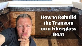 How to rebuild the Transom on a Fiberglass Boat [upl. by Gregory]