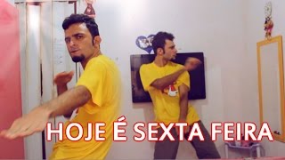 HOJE É SEXTA FEIRA [upl. by Lyndel]