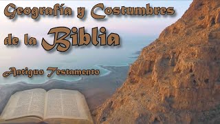 Geografía y Costumbres de la Biblia  Antiguo Testamento [upl. by Nnairek86]