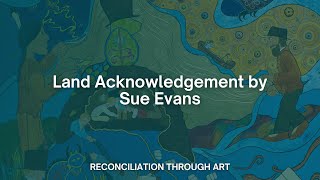 Land Acknowledgement by Sue Evans [upl. by Lebam]