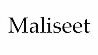 How to Pronounce Maliseet [upl. by Jesher]