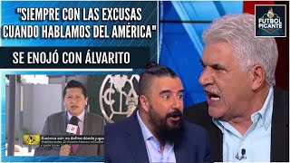 ESTALLÓ EL TUCA quotÁlvaro SIEMPRE pones EXCUSAS con el Américaquot  Futbol Picante [upl. by Sanborn]