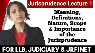 Meaning Definition Nature Scope and Importance of Jurisprudence  Jurisprudence Lecture 1 [upl. by Pournaras]