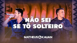 Matheus amp Kauan  Não Sei Se Tô Solteiro playlist completa [upl. by Politi]