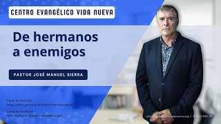 De hermanos a enemigos por el pastor José Manuel Sierra [upl. by Ena469]