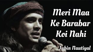 Meri Maa Barabar Koi Nahi Full Song Jubin Nautiyal Manoj Muntashir [upl. by Halimeda674]