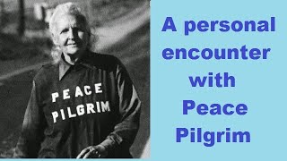 A personal encounter with Peace Pilgrim [upl. by Kawai]