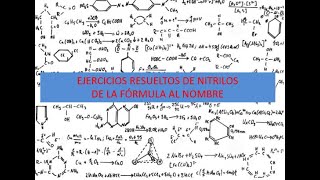 EJERCICIOS RESUELTOS DE NITRILOS DE LA FÓRMULA AL NOMBRE [upl. by Eidnam777]