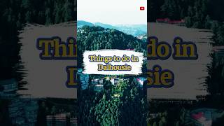 Things to do in Dalhousie  Dalhousie Top places to visit  Himachal Pradesh Dalhousie travel [upl. by Cleasta]