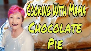 Cooking with Mama Old Fashioned Chocolate Pie [upl. by Ayeki]