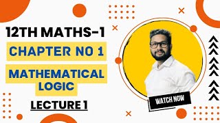 12th Maths1  Chapter No 1  Mathematical Logic  Lecture 1  Maharashtra Board [upl. by Clemens]