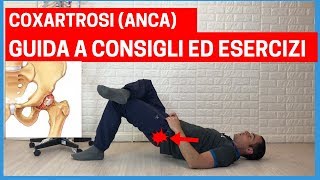 GUIDA COMPLETA alla COXARTOSI o ARTROSI DANCA esercizi e consigli [upl. by Bathesda]