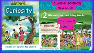 Class 6 Science  Chapter 2  Diversity in the Living World  Part1  CURIOSITY newncertclass6 [upl. by Quenby]