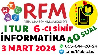 3 mart 2024 RFM İnformatika 6cı sinif 1ci mərhələ  Respublika Fənn Müsabiqələri 03032024 [upl. by Maghutte]