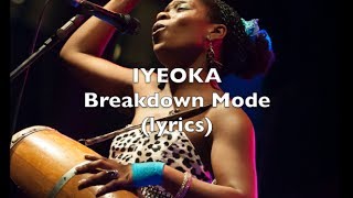 Breakdown Mode  Iyeoka Official Lyric Video [upl. by Rooney]