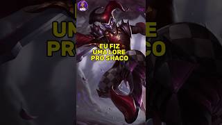 LORE DO SHACO LoL Riot LeagueOfLegends RiotGames [upl. by Evonne]