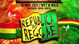 Republica do Reggae 2017 [upl. by Ttesil]