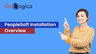 PeopleSoft Admin Installation Overview  PeopleSoft Admin  GoLogica [upl. by Asilegna]