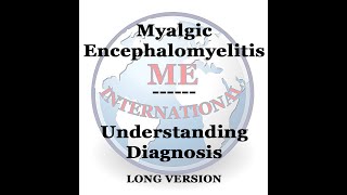 Myalgic Encephalomyelitis  Understanding Diagnosis 2037 [upl. by Timofei]