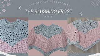 The Blushing Frost Capelet A granny pentagon crochet project tutorial [upl. by Ahselat]