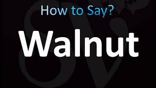 How to Pronounce Walnut CORRECTLY [upl. by Juxon]