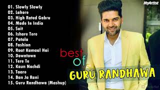 GURU RANDHAWA Top 20 hits Songs  Best Of Guru Randhawa  Bollywood Party SOnGs  LateSt SoNGs 2019 [upl. by Eenhpad]