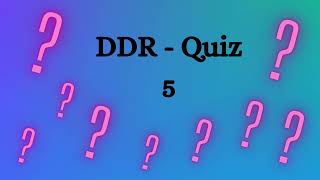 5 DDR Quiz [upl. by Rubinstein]