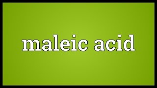 Maleic acid Meaning [upl. by Eyaf]