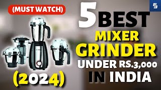 Top 5 Best Mixer Grinder under 3000  Best Mixer Grinder India 2024  Best Mixer Grinder [upl. by Archer439]