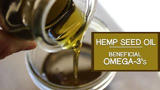 Hemp Seed Oil and Its Beneficial Omega3 Fatty Acids [upl. by Valenta]