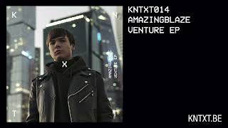 Amazingblaze  Venture Original Mix KNTXT014 [upl. by Ocire]