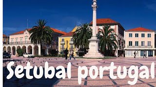 SETÚBAL PORTUGALSETÚBAL [upl. by Aiveneg984]