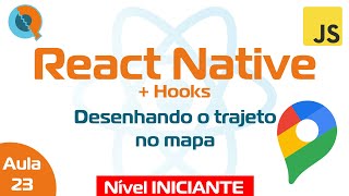 Aula 237  Desenhando o trajeto no mapa Polyline  Curso React Native  Hooks [upl. by Monafo]