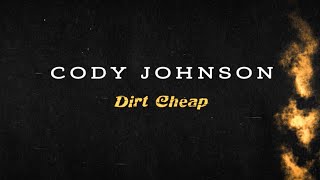 Cody Johnson  Dirt Cheap Lyric Video [upl. by Alta715]