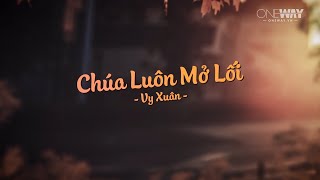 Chúa Luôn Mở Lối  Vy Xuân  Oneway Worship  Thánh Ca Tin Lành [upl. by Ajtak]