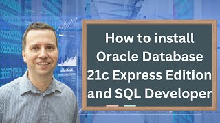 How to install Oracle Database 21c Express Edition and SQL Developer on your computer  for FREE [upl. by Azile]