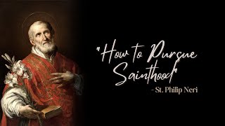 How to Pursue Sainthood  Saint Philip Neri [upl. by Otreblif]