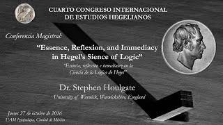 Dr Stephen Houlgate quotEssence Reflexion and Immediacy in Hegels Science of Logicquot [upl. by Stormi]