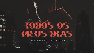 Gabriel Guedes  Todos Os Meus Dias Ao Vivo [upl. by Altaf]