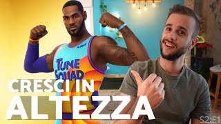 Come diventare più ALTI  Alto come Lebron  S2E1 [upl. by Aurita]