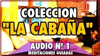 Meditacion Guiada  Nueva Colección  quotLa Cabaña 🏡quot  Audio 1  Martín Laplace [upl. by Peonir]