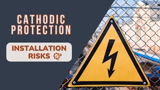 Cathodic Protection Installation Risks [upl. by Casavant269]