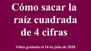 Cómo sacar la raíz cuadrada de 4 cifras [upl. by Hcir]