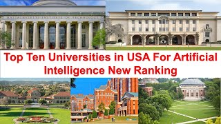 Top Ten Universities in USA For Artificial Intelligence New Ranking [upl. by Refynnej]