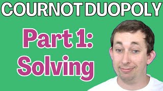 Master Cournot Duopoly with Math Part 1  Game Theory Struggle [upl. by Vitus]