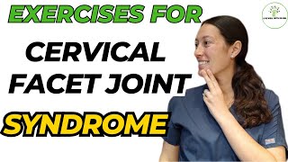 Exercises for Cervical facet Joint Syndrome  Live Well With Dr Mel [upl. by Pangaro652]