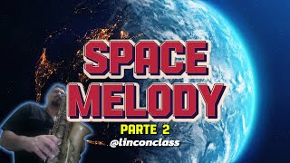 🎶 Space Melody  Parte 2 🚀🔥 linconclass [upl. by Bohannon]