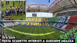 FIESTA SCUDETTO INTERISTI A GUESSEPE MEAZZA  Inter Milan vs Lazio 1952024 [upl. by Emery928]