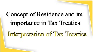 Concept of Residence and its importance in Tax Treaties  919667714335 [upl. by Ainirtak]